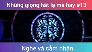 Những giọng hát lạ mà hay p13
