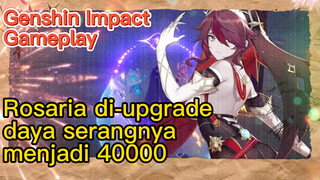 [Genshin Impact, Game streaming] Rosaria di-upgrade, daya serangnya menjadi 40000