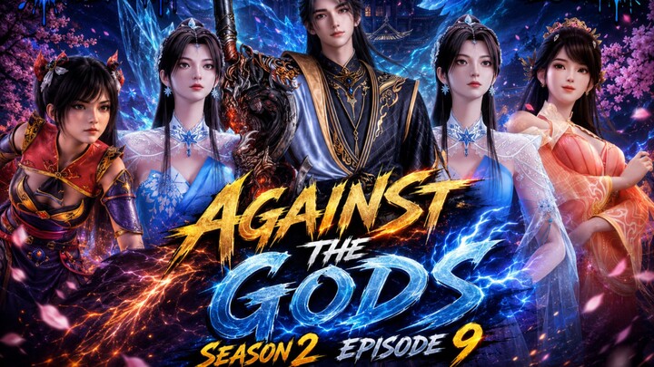 Against The Gods Season 2 Episode 9