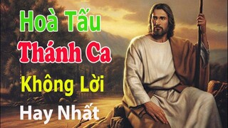 Hoà Tấu Thánh Ca Không Lời Hay Nhất Hiện Nay | Nhạc Sống Nguyễn Linh