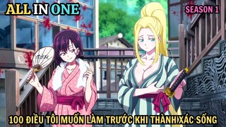 ALL IN ONE | 100 Điều Tôi Muốn Làm Trước Khi Trở Thành Zombie | Full Tập 1 - 12 |  Zom 100