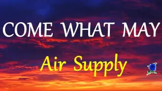 COME WHAT MAY -  AIR SUPPLY lyrics