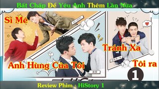 Review Phim Đam Mỹ : Yêu Anh thêm Lần Nữa, Anh Hùng Của Tôi , Tránh Xa Tôi Ra | HiStory 1