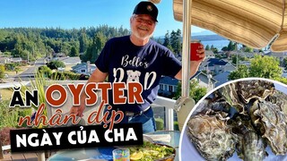 VLOG ĂN CON HÀU CÙNG BỐ CHỒNG TUYỆT VỜI - EATING OYSTER WITH MY PAPA