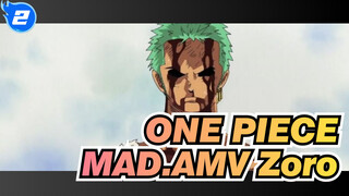 ONE PIECE
MAD.AMV Zoro_2