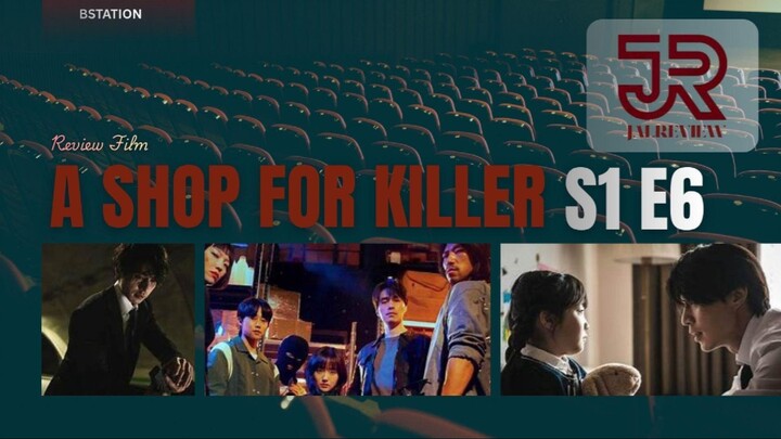 JIAN MAKIN KUAT....TAPI JUGA MAKIN TERANCAM II A Shop for Killers - Season 1 Episode 6