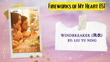 Windbreaker (风衣) by: Liu Yu Ning - Fireworks of My Heart OST