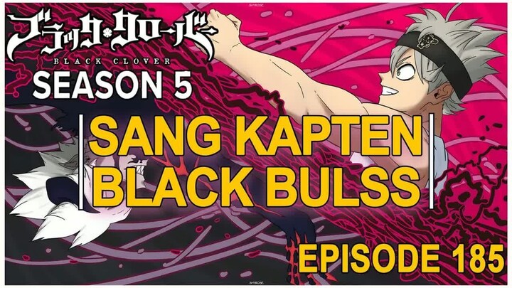 Black Clover： Season 5 - Episode 185 ( BAHASA INDONESIA )