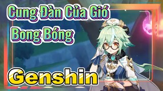 [Genshin, Cung Đàn Của Gió] "Bong Bóng"