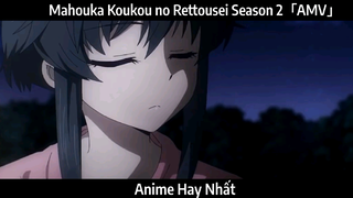 Mahouka Koukou no Rettousei Season 2「AMV」Hay nhất