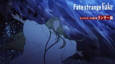 Fate/strange Fake: Whispers of Dawn - Character PV Vol.5: Lancer