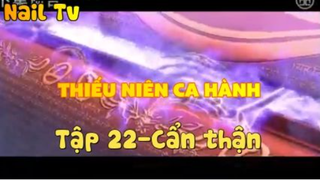 Thiếu niên ca hành_Tập 22-Cẩn thận