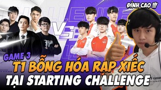 TỔ ĐỘI T1 TẤU HÀI SWAP LANE FEED HƠN 50 MẠNG Ở GAME 3 TẠI SỰ KIỆN STARTING CHALLENGE