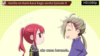 Gorilla no Kami kara Kago sareta Episode 8 Sub Indo