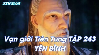 Vạn giới Tiên Tung TẬP 243YÊN BÌNH