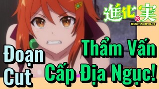 Đoạn Cut | Thẩm Vấn Cấp Địa Ngục!