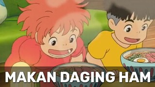 Ponyo l l Ponyo Makan Daging HAM