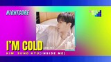 [ NIGHTCORE ] KIM SUNG KYU - "I'm Cold"