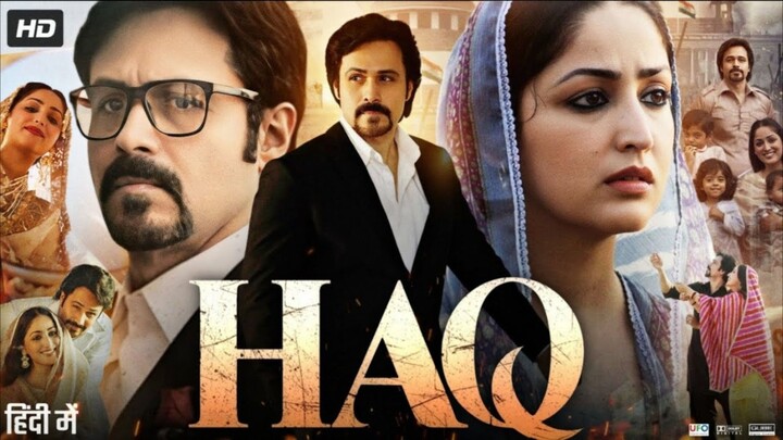Haq - 2025 - Emraan Hashmi, Yami Gautam, Vartika Singh, Sheeba Chaddha