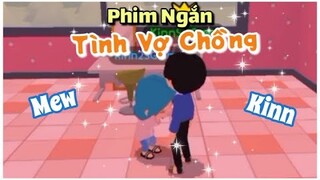 Phim Ngắn Play Together - Tình Vợ Chồng | Chàng Trai Thương Vợ [Mew]