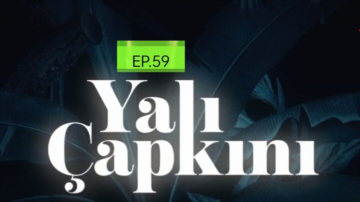 Eng Sub EP59 YALI CAPKINI