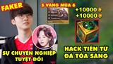 Update LMHT: Sự chuyên nghiệp tuyệt đối của Faker, Lộ tướng 5 vàng ĐTCL mùa 6, Hack tiền Đá Tỏa Sáng