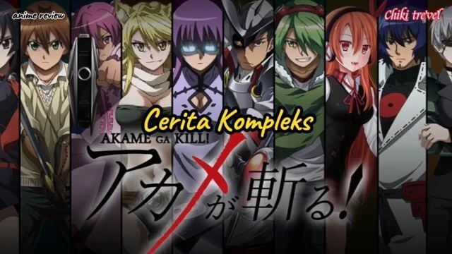 Cerita Kompleks anime akame ga kill