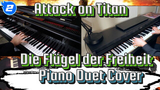 Attack on Titan
Die Flügel der Freiheit
Piano Duet Cover_2