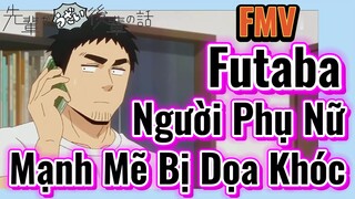 [Senpai Đáng Ghét Của Tôi] FMV | Futaba, Người Phụ Nữ Mạnh Mẽ Bị Dọa Khóc