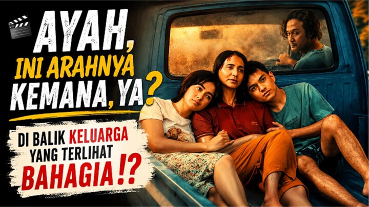 🎬AYAH, INI ARAHNYA KEMANA, YA? (2026) - DI BALIK KELUARGA YANG TERLIHAT BAHAGIA⁉️
