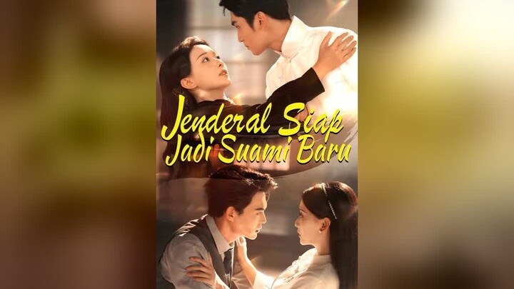 Jenderal Siap Jadi Suami Baru Full Bahasa Indonesia (MELO)