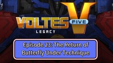 Voltes V: Legacy – Episode 23: The Return of Butterfly Under Technique