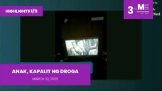 HIGHLIGHTS 1/11: Anak, Kapalit ng Droga • March 22, 2025 | Magpakailanman