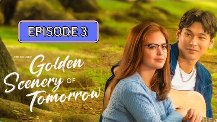 GOLDEN SCENERY OF TOMORROW EPISODE 3