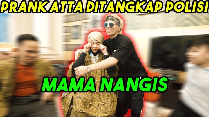 PRANK ATTA DITANGKAP POLISI MAMA Nangiss 😭