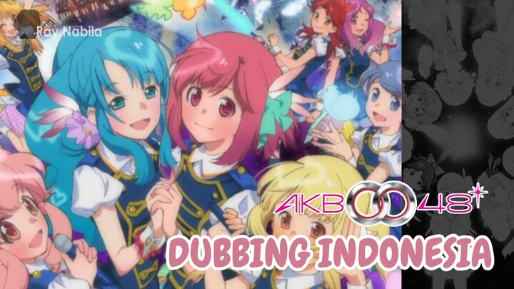 【FANDUB】Serangan DES | AKB0048 Next Stage