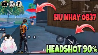 [Free Fire] Độ Nhạy OB37 Kéo Tâm Oppo, SamSung, IPhone, Xiaomi, Realme Chuẩn 100% HeadShots