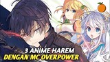 3 Anime Harem dengan tokoh utama Overpower