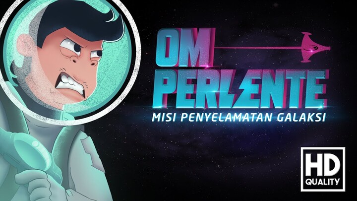 Om Perlente Movie - Trailer [HD] Misi Penyelamatan Galaksi  - Animasi Indonesia