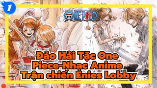 Đảo Hải Tặc One Piece-Nhạc Anime | 4 phút để đưa bạn tới trận chiến lớn Enies_1