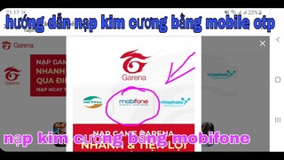 Free Fire| #232  hướng dẫn chi tiết cách nạp kim cương free fire mạng mobifone cách nạp mobifone OTP