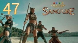 Sang'gre 1 Episode 47.....
