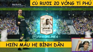 Củ rưỡi chơi 20 vòng TỈ PHÚ lấy Beckham NTG đập +5 cực êm cho anh em bình dân