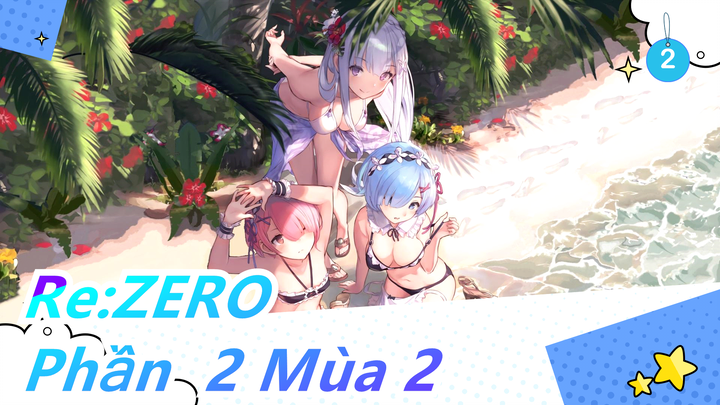 [Re:ZERO] Tôi đợi Phần  2 Mùa 2 lâu rồi_2