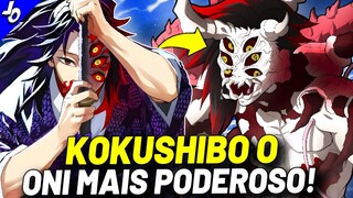 O ONI MAIS PODEROSO! OS INCRÍVEIS PODERES DE KOKUSHIBO O LUA SUPERIOR 1 | DEMON SLAYER