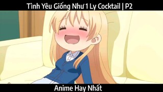 Tình Yêu Giống Như 1 Ly Cocktail | P2