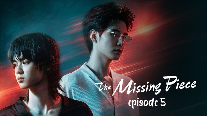 The Missing Piece | Episode 5 | Eng Sub