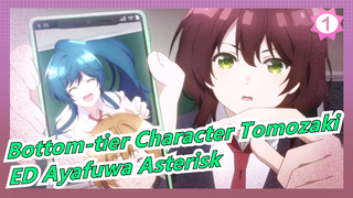 [Bottom-tier Character Tomozaki] ED Ayafuwa Asterisk (Full Ver)_1