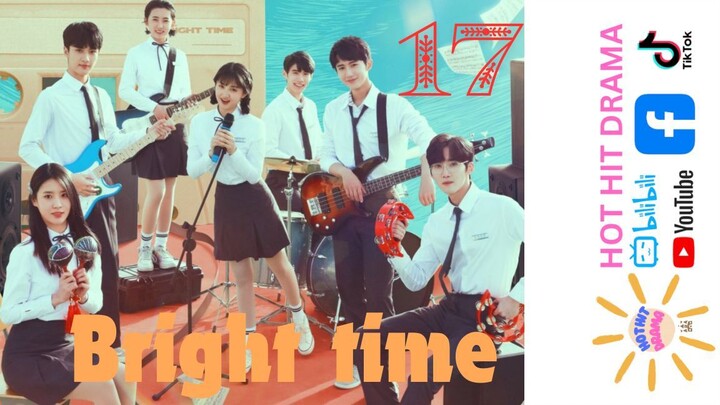 Bright Time Ep 17 Eng Sub Chinese Drama