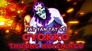 TIỂU SỬ GYOKKO- TẤT TẦN TẬT VỀ KẺ TỪNG BÓN HÀNH CHO HÀNH CHO HÀ TRỤ TRONG 6 PHÚT [KIMETSU NO YAIBA]